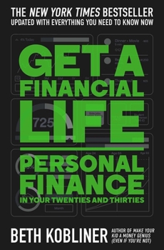 Paperback Get a Financial Life: Personal Finance in Your Twenties and Thirties Book