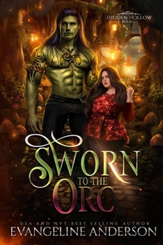 Paperback Sworn to the Orc: Hidden Hollow Book 1 Book