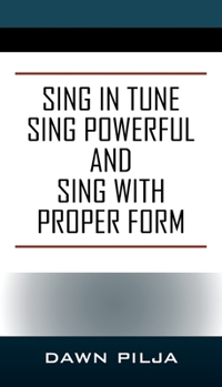 Paperback Sing in Tune Sing Powerful and Sing with Proper Form Book