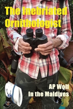 Paperback The Inebriated Ornithologist Book