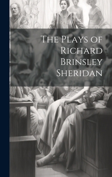 Hardcover The Plays of Richard Brinsley Sheridan Book