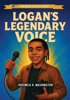 Logan’s Legendary Voice (McBride Stories Teens)