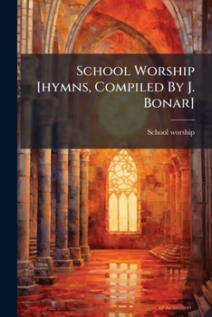 Paperback School Worship [hymns, Compiled By J. Bonar] Book