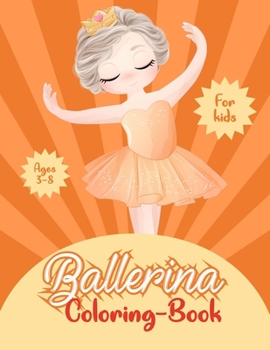 Paperback Ballerina: Coloring Book For Kids Ages 3-8, Kids Activity Coloring Book