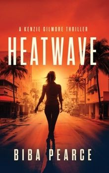 Heatwave : A Kenzie Gilmore Thriller