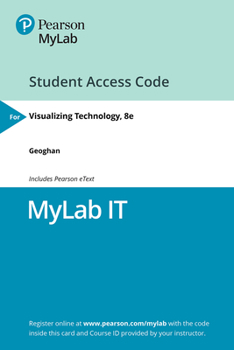 Printed Access Code Mylab It with Pearson Etext -- Access Card -- For Visualizing Technology Book