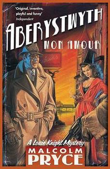 Aberystwyth Mon Amour (Aberystwyth Noir, #1) - Book #1 of the Aberystwyth Noir
