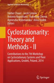 Paperback Cyclostationarity: Theory and Methods - II: Contributions to the 7th Workshop on Cyclostationary Systems and Their Applications, Grodek, Poland, 2014 Book