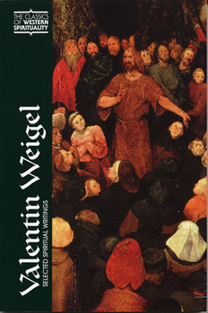 Paperback Valentin Weigel: Selected Spiritual Writings Book