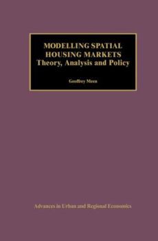 Hardcover Modelling Spatial Housing Markets: Theory, Analysis and Policy Book