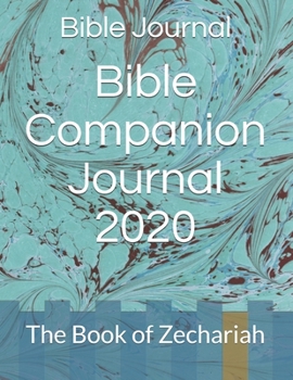 Bible Companion Journal 2020: The Book of Zechariah
