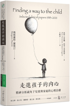 Paperback Finding a Way to the Child: Selected Clinical Papers 1983-2021 [Chinese] Book