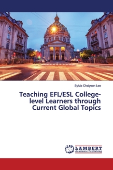Paperback Teaching EFL/ESL College-level Learners through Current Global Topics Book