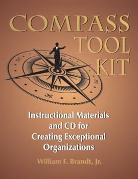 Hardcover Compass Tool Kit: Instructional Materials and Cd for Creating Exceptional Organizations Book