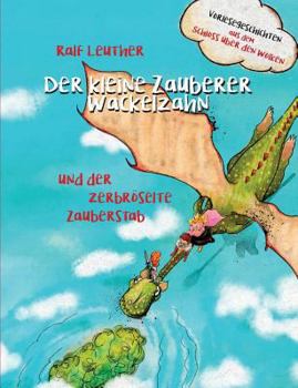 Vorlesegeschichten aus dem Schloss über den Wolken: Der kleine Zauberer Wackelzahn und der zerbröselte Zauberstab - Book #3 of the Der kleine Zauberer Wackelzahn