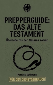 Paperback Prepperguide: das Alte Testament: Überlebe bis der Messias kommt (German Edition) [German] Book