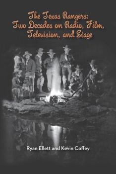 Paperback The Texas Rangers: Two Decades on Radio, Film, Television, and Stage Book