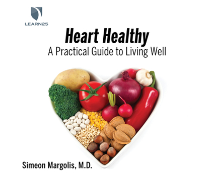 Audio CD Heart Healthy: A Practical Guide to Living Well Book