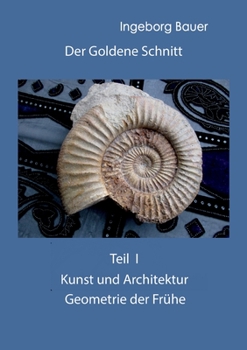 Paperback Der Goldene Schnitt: Teil I: Kunst und Architektur - Geometrie der Frühe [German] Book