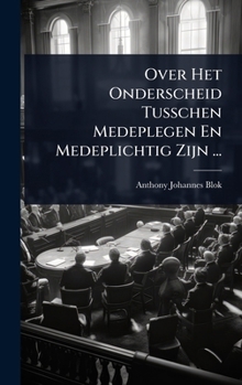 Hardcover Over Het Onderscheid Tusschen Medeplegen En Medeplichtig Zijn ... [Dutch] Book