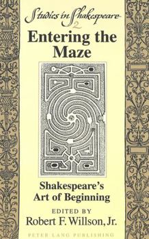 Paperback Entering the Maze: Shakespeare's Art of Beginning Book