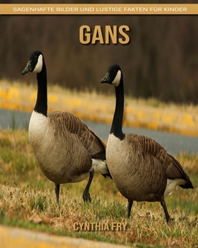 Paperback Gans: Sagenhafte Bilder und lustige Fakten f?r Kinder [German] Book