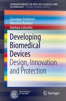 Paperback Developing Biomedical Devices: Design, Innovation and Protection Book