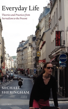 Hardcover Everyday Life: Theories and Practices from Surrealism to the Present Book