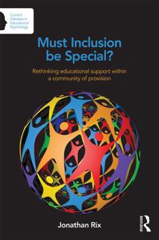 Paperback Must Inclusion be Special?: Rethinking educational support within a community of provision Book