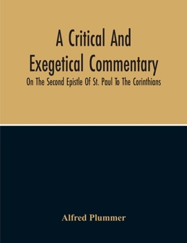 Paperback A Critical And Exegetical Commentary On The Second Epistle Of St. Paul To The Corinthians Book