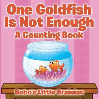 Paperback One Goldfish Is Not Enough | A Counting Book