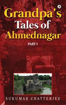 Paperback Grandpa's Tales of Ahmednagar - Part 1 Book