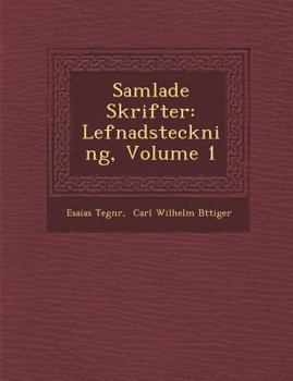 Paperback Samlade Skrifter: Lefnadsteckning, Volume 1 [Swedish] Book