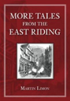 Paperback More Tales from the East Riding. Martin Limon Book