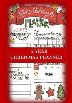 Christmas Planner Two Year Christmas Planner: Holiday Planner for Shopping Lists, Grocery Lists, Menus and Christmas Memories (Holiday Notebooks and Planners)