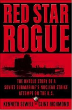 Hardcover Red Star Rogue: The Untold Story of a Soviet Submarine's Nuclear Strike Attempt on the U.S. Book