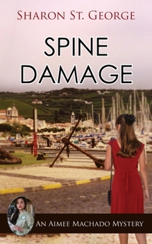 Spine Damage - Book #4 of the Aimee Machado