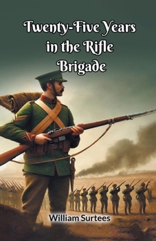 Paperback Twenty-Five Years In The Rifle Brigade Book