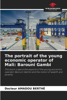 Paperback The portrait of the young economic operator of Mali: Barouni Gambi Book