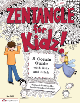 Paperback Zentangle for Kidz!: A Comic Guide with Alex and Lilah Book
