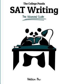 Paperback The College Panda's SAT Writing: An Advanced Essay and Grammar Guide from a Perfect Scorer Book