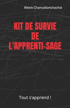 Paperback Kit de Survie de l'Apprenti-Sage: Tout s'apprend ! [French] Book