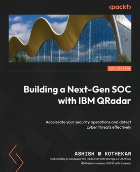 Paperback Building a Next-Gen SOC with IBM QRadar: Accelerate your security operations and detect cyber threats effectively Book