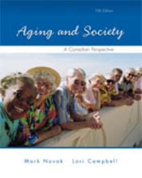 Paperback Aging and Society, A Canadian Perspective: Fifth Edition by Novak, Mark Book
