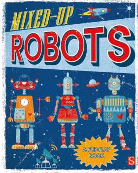 Hardcover Mixed-Up Robots: A Flip-Flap Book