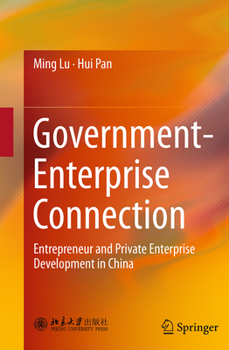 Paperback Government-Enterprise Connection: Entrepreneur and Private Enterprise Development in China Book