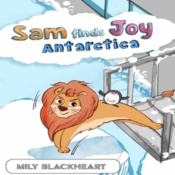 Sam Finds Joy Antarctica