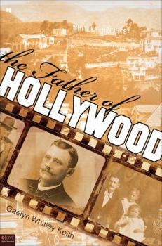 The Father of Hollywood: The True Story