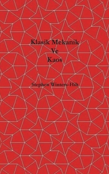 Klasik Mekanik ve Kaos: Yayilimindan Fizik Kitabi 1 (Turkish Edition)