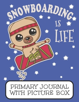 Snowboarding Is Life Primary Journal With Picture Box: Adorable Winter Pomeranian Puppy Dog In The Tube